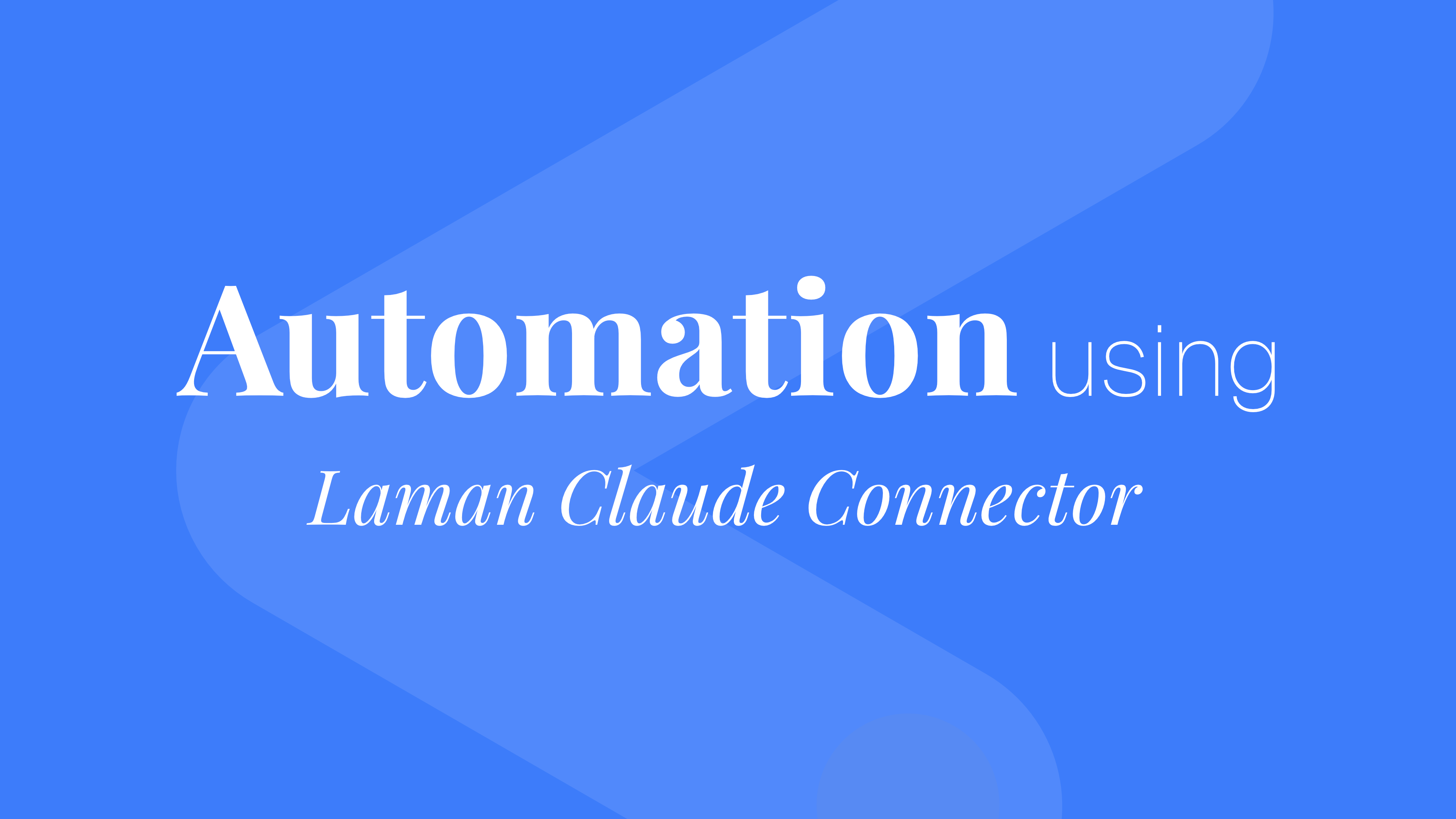 Automation with Claude and Laman Connector